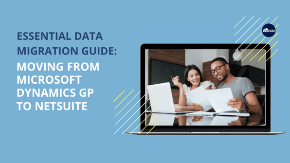 Essential Data Migration Guide: Microsoft Dynamics GP to NetSuite