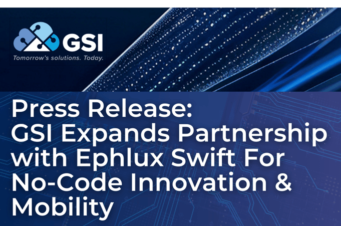 GSI Expands Partnership with Ephlux Swift For No-Code Innovation & Mobility_NewsImage