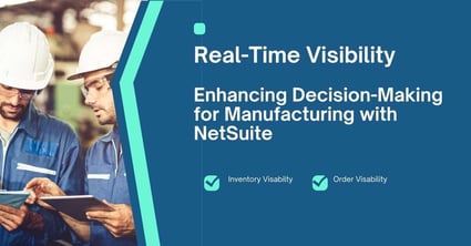 Real Time Visability with NetSuite Manufacturing 1-min