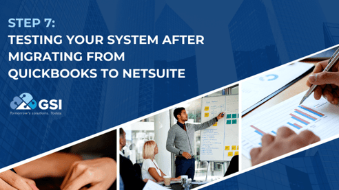 Testing Your System After Migrating from QuickBooks to NetSuite