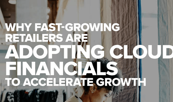 Why Retailers are adopting cloud financials